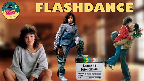 Flashdance Nos Enga Aron Resumen Y Datos Curiosos Youtube