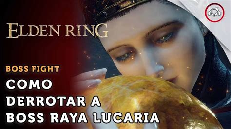 Elden Ring Boss Fight Como Derrotar O Boss Raya Lucaria Super Dica