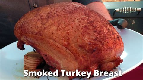 How Long To Smoke A Turkey Breast For Juicy Tender Results Thekitchentoday