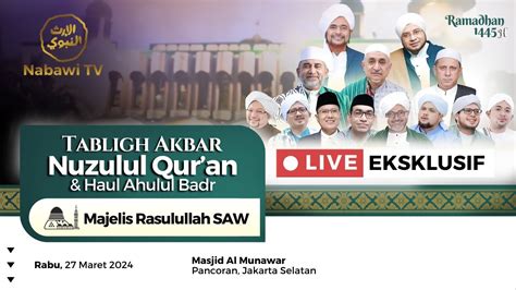 LIVE Tabligh Akbar Nuzulul Qur An Dan Haul Ahlul Badr Majelis