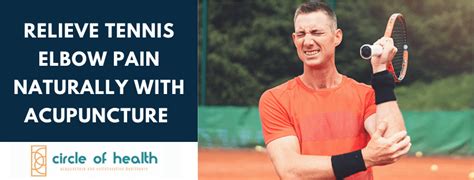 Relieve Tennis Elbow Pain Naturally With Acupuncture