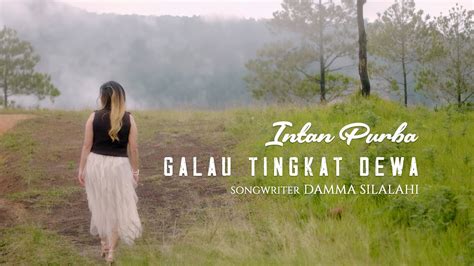 Galau Tingkat Dewa Lagu Simalungun Intan Purba Cipt Damma