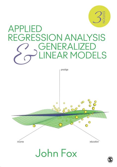 Applied Regression Analysis And Generalized Linear Models Fox John