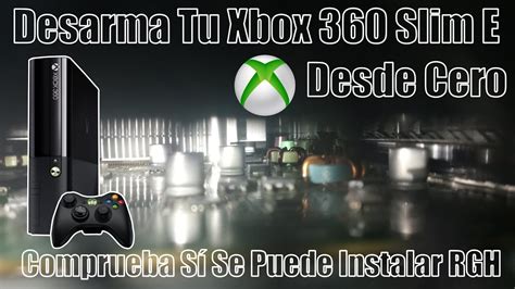 Cómo Desarmar Tu Xbox 360 Slim E Youtube