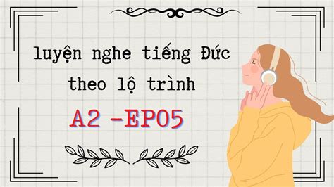 chắc chắn nghe tiếng Đức A2 hiệu quả EP05 YouTube