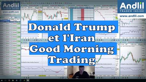 En Attendant Trump Et Liran Good Morning Trading