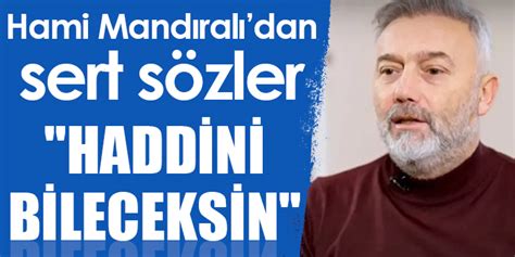 Trabzonspor efsanesi Hami Mandıralı dan Abdülkadir Ömür e sert tepki