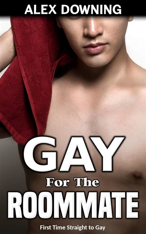 Gay For The Roommate First Time Straight To Gay Ebook Downing Alex Kindle Store