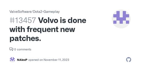 Volvo is done with frequent new patches. · Issue #13457 · ValveSoftware ...