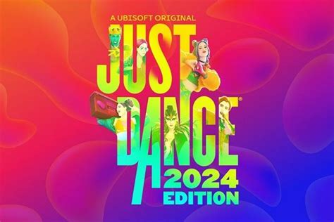 Just Dance 2024 Date De Sortie Trailer Toutes Les Infos Sur Le