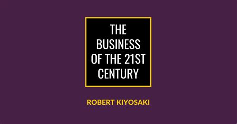 The Business Of The St Century Summary Robert Kiyosaki