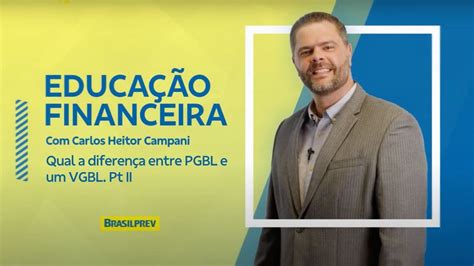 Educação Financeira Qual a diferença entre um PGBL e um VGBL Pt II