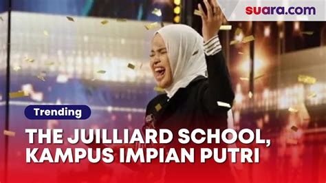 Keistimewaan The Juilliard School Kampus Impian Putri Ariani Agt Youtube