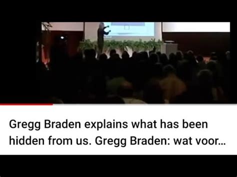 Gregg Braden Explains What Has Been Hidden From Us Gregg Braden Wat