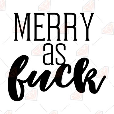 Merry As Fuck SVG Merry Fucking Christmas SVG Vector Files PremiumSVG