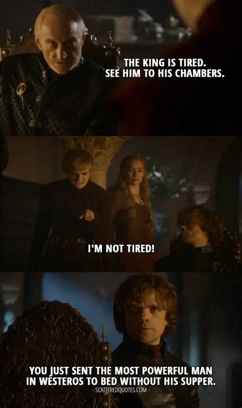 Quote from Game of Thrones 3x10 - Tywin Lannister: The king is tired ...