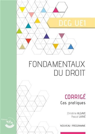 Livre Fondamentaux du droit DCG UE1 corrigé cas pratiques