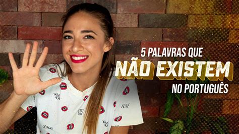 Palavras Que Não Existem - 5 palavras que não existem no português on Vimeo