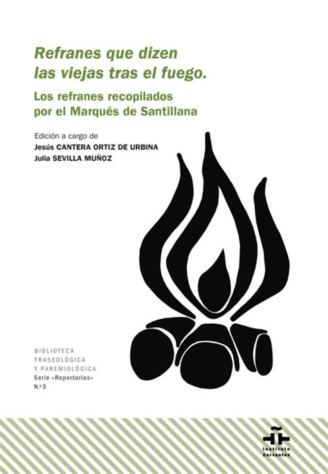 Refranes Que Dizen Las Viejas Tras El Fuego Los Refranes Recopilados