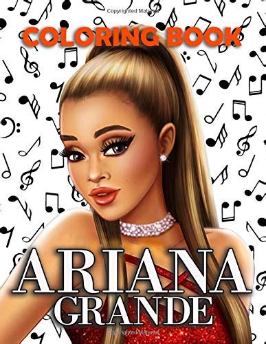 Ariana Grande Coloring Book A Must Have Item For Relaxing And