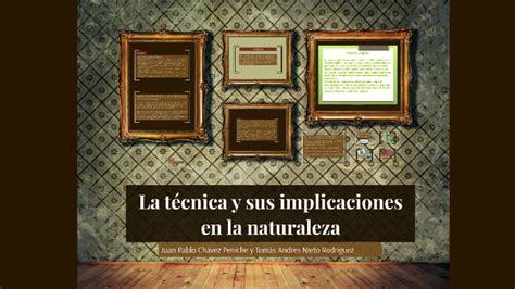 La T Cnica Y Sus Implicaciones En La Naturaleza By Juan Pablo Ch Vez