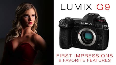 Lumix G9 First Impressions And Favorite Features YouTube