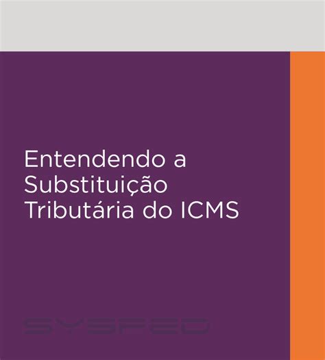 Entendendo a Substituição Tributária do ICMS SYSPED