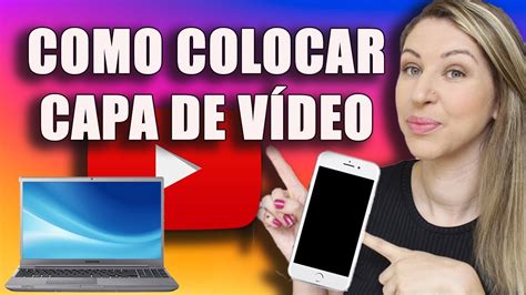 Como Colocar Capa De VÍdeo No Youtube No Computador E Celular Youtube