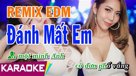 Đánh Mất Em Karaoke Remix Beat Chuẩn HM Remix EDM Tone Nam