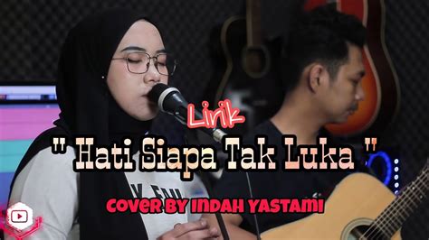 HATI SIAPA TAK LUKA POPPY MERCURY COVER BY INDAH YASTAMI ACOUSTIC