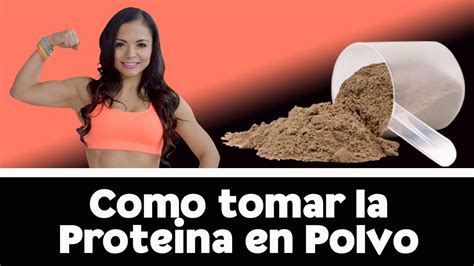 Como Tomar Proteina En Polvo Uso De La Whey Protein Youtube