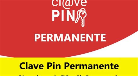 ¿cómo Obtener Clave Pin Permanente Clve Permanente