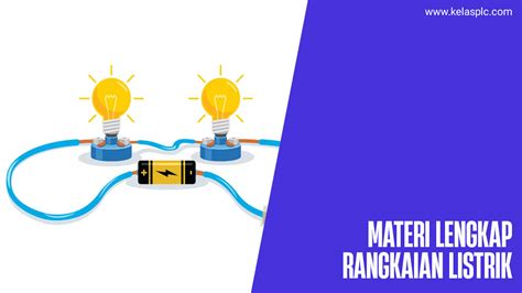 √ Inilah Pengertian Rangkaian Listrik Sifat Jenis Dan Komponennya