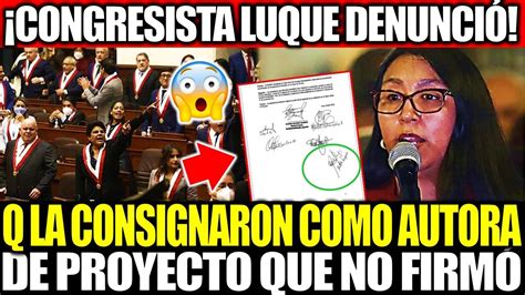 Alerta Congresista Ruth Luque Denuncia Q Congreso La Consign Como