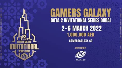 Dota 2 Galaxy Racer Announces Invitational Series Dubai 2022