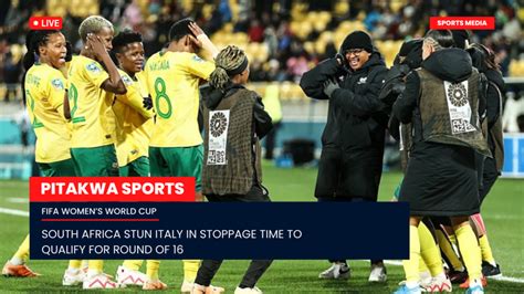 Fifa Wwc South Africa Stun Italy In Stoppage Time To Qualify For Round