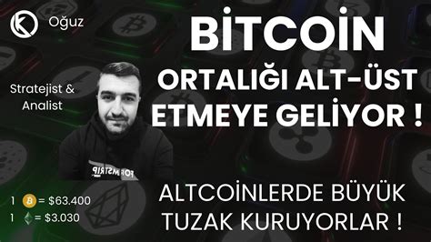 Bitcoin Ortalığı Alt Üst Etmeye Geliyor Altcoinlerde Büyük Tuzak