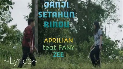 JANJI SETAHUN RINDU APRILIAN Feat FANY ZEE LYRICS