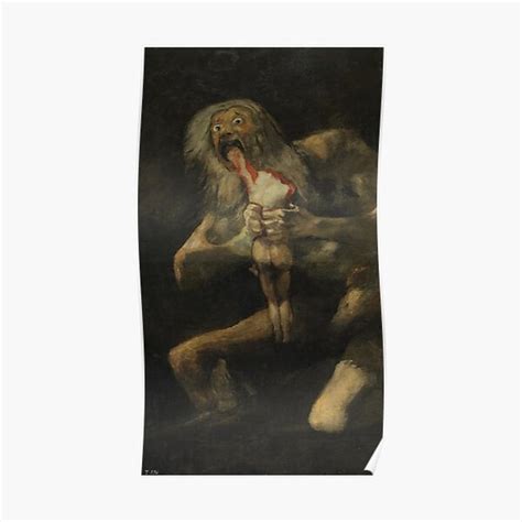 Saturn Devouring His Son By Francisco Goya C 1819 1823 Premium Matte Vertical Poster Sold By