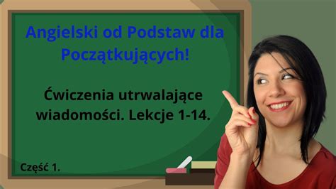 Angielski od Podstaw dla Początkujących Ćwiczenia utrwalające lekcje