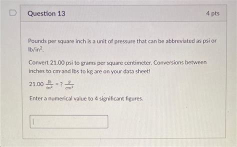 Solved Pounds Per Square Inch Is A Unit Of Pressure That Can Chegg