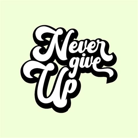 Premium Vector Never Give Up Lettering Design