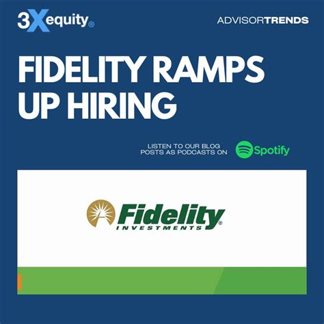 Fidelity Ramps Up Hiring 3xequity Advisor Transition Services And