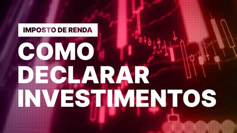 Imposto De Renda 2021 Como Declarar Investimentos Infomoney