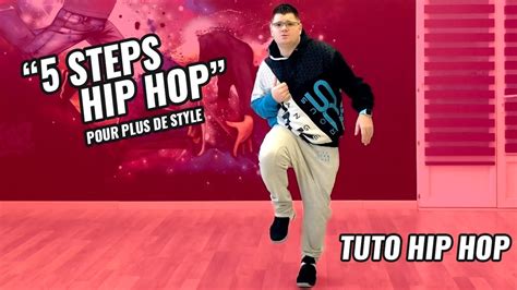 Apprendre à danser le Hip Hop 5 Steps pour avoir plus de style YouTube