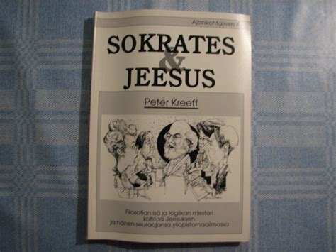 Sokrates Ja Jeesus Peter Kreeft Kihni N Kukka Ja Kirja Oy