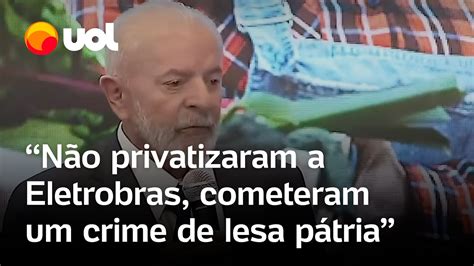 Lula Volta A Criticar Privatização Da Eletrobras Por Bolsonaro Crime