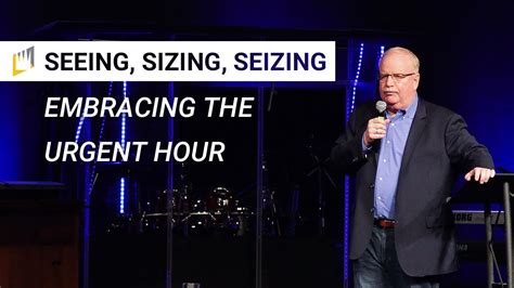 Seeing Sizing Seizing Embracing The Urgent Hour Jim Laffoon Youtube