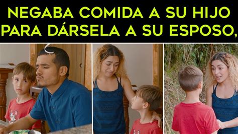 Negaba comida a su hijo para dársela a su esposo sin imaginar como le