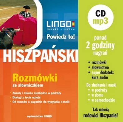 Powiedz to Hiszpański Rozmówki ze słowniczkiem CD Opracowanie